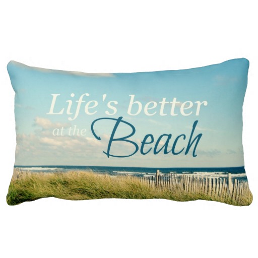 LIFE'S BETTER AT THE BEACH PHOTO PILLOW